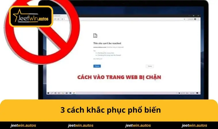 Cách Truy Cập Trang Cá Độ Khi Bị Chặn - Bí Kíp An Toàn 2 3 cách khắc phục phổ biến