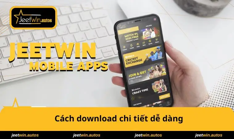 Tải App JEETWIN 2 Cách download chi tiết dễ dàng