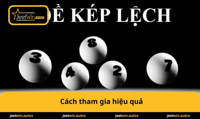 Đề Kép Lệch Là Gì? Chiến Lược Giúp Chơi Lô Đề Thắng Lớn 2 Cách tham gia hiệu quả