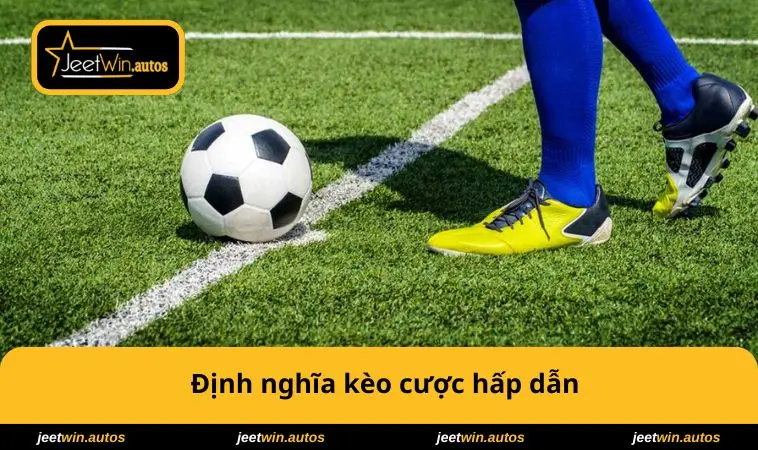 Kèo Kick Off Là Gì? Chiến Lược Thông Minh Dễ Dàng Thắng 1 Định nghĩa kèo hấp dẫn