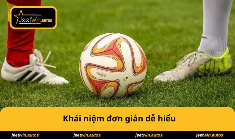 Kèo Giao Bóng Trước Là Gì? Bí Quyết Đặt Cược Thông Minh 1 Khái niệm đơn giản dễ hiểu